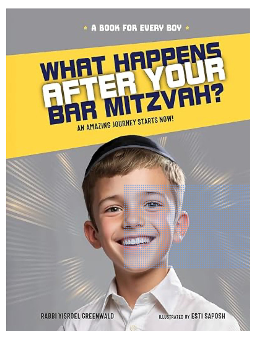 What Happens After Your Bar Mitzvah? by Rabbi Yisroel Greenwald