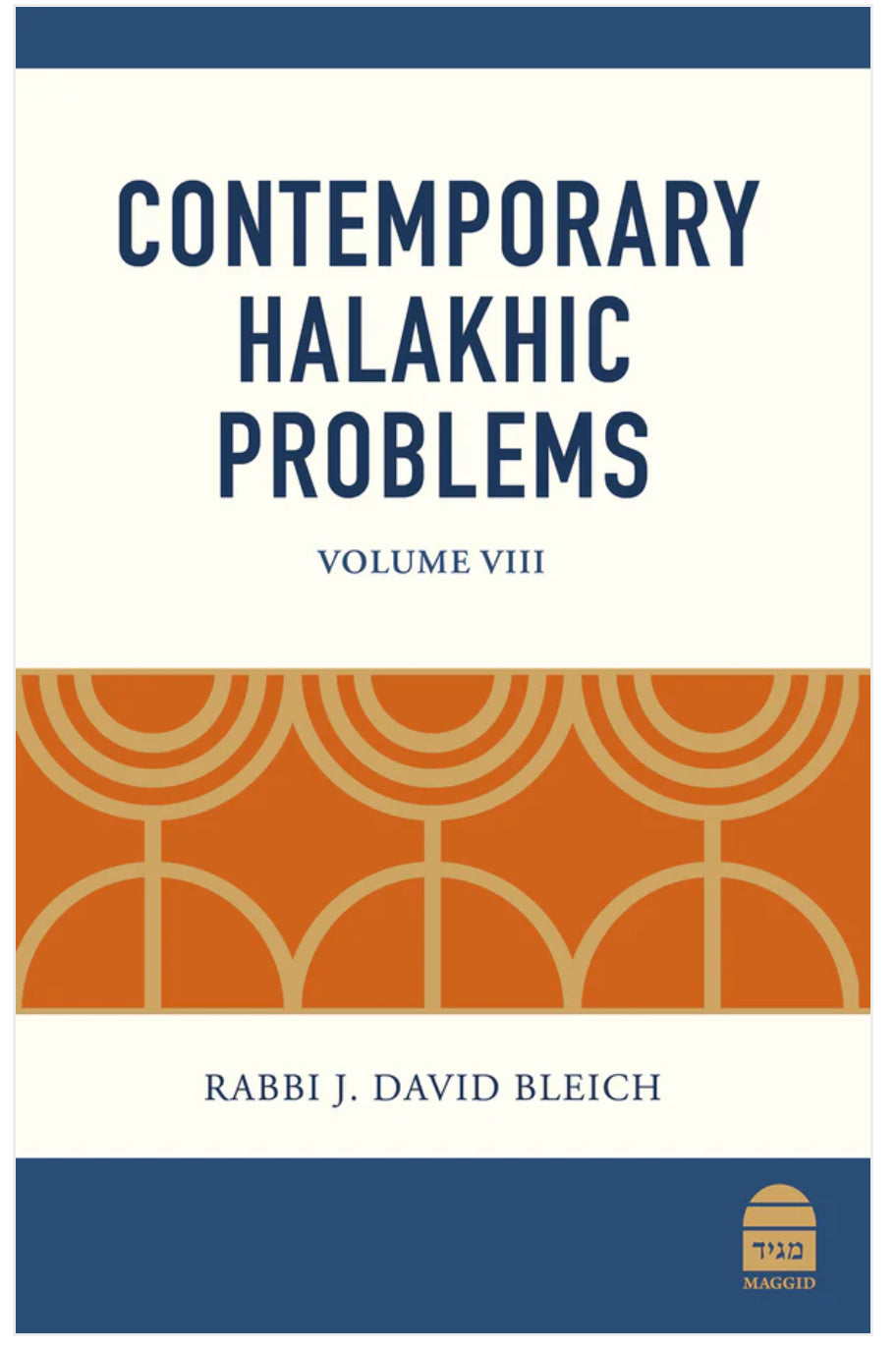 Contemporary Halakhic Problems: Volume VIII Author: Rabbi J David Bleich