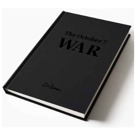 The October 7 War Also available in Israel To order in Israel click here. Israel at War 2023 - 2024 Author: Ziv Koren