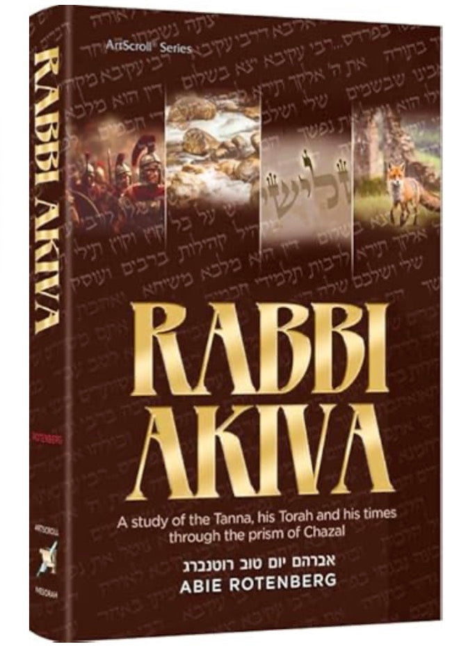 Rabbi Akiva A study of the Tanna, his Torah and his times through the prism of Chazal Hardcover – by Abie Rotenberg (Author)