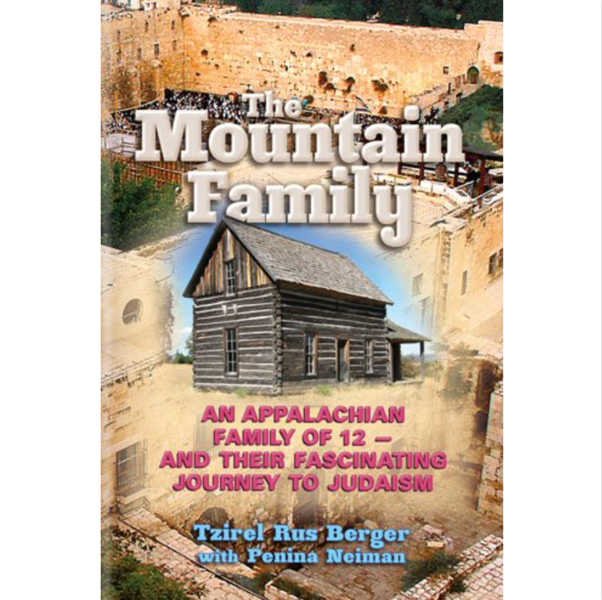 The Mountain Family: An Appalachian Family of 12 - and their Fascinating Journey to Judaism