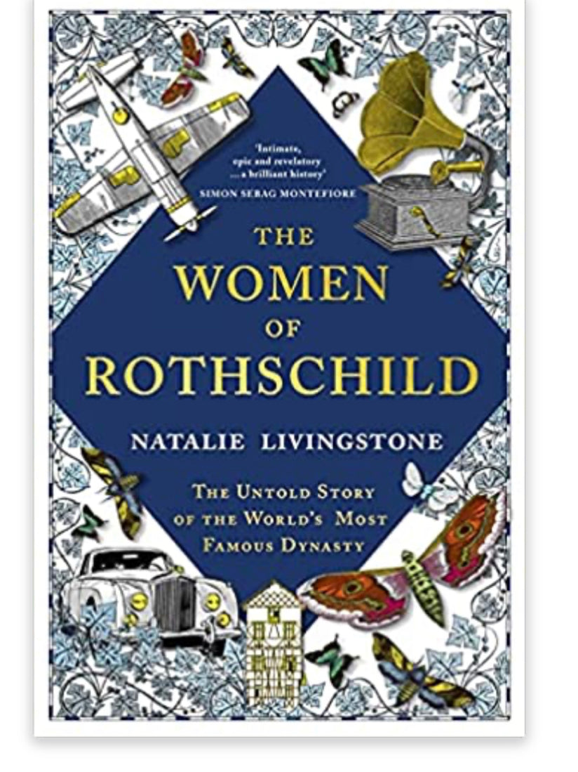 The Women of Rothschild: The Untold Story of the World's Most Famous Dynasty
