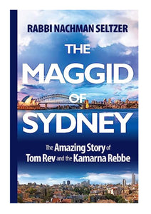 The Maggid of Sydney.  The Amazing Story of Tom Rev and the Kamarna Rebbe