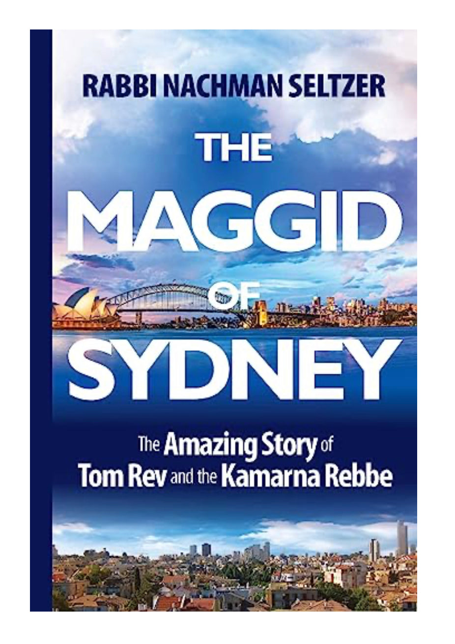 The Maggid of Sydney.  The Amazing Story of Tom Rev and the Kamarna Rebbe