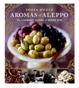 Aromas Of Aleppo By Poopa Dweck
