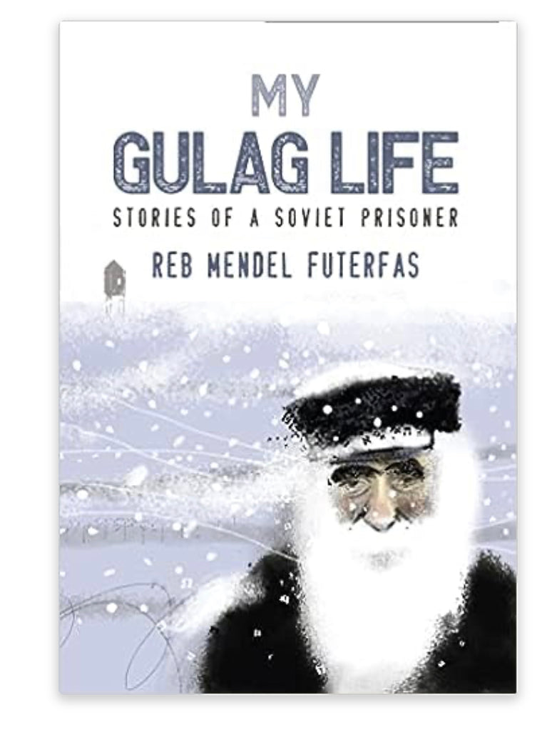 My Gulag Life:  Inspiring Stories of a Soviet Prisoner
