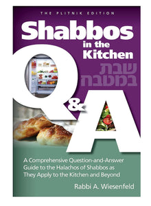 Shabbos in the Kitchen Q & A: A Comprehensive Question-and-Answer Guide to the Halachos of Shabbos as they Apply to the Kitchen and Beyond Hardcover
