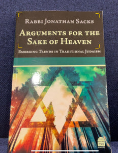 Arguments for the Sake of Heaven     Emerging Trends in Traditional Judaism     Rabbi Jonathan Sacks