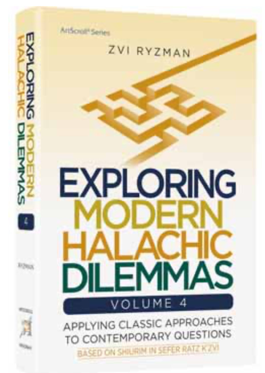 Exploring Modern Halachic Dilemmas 4