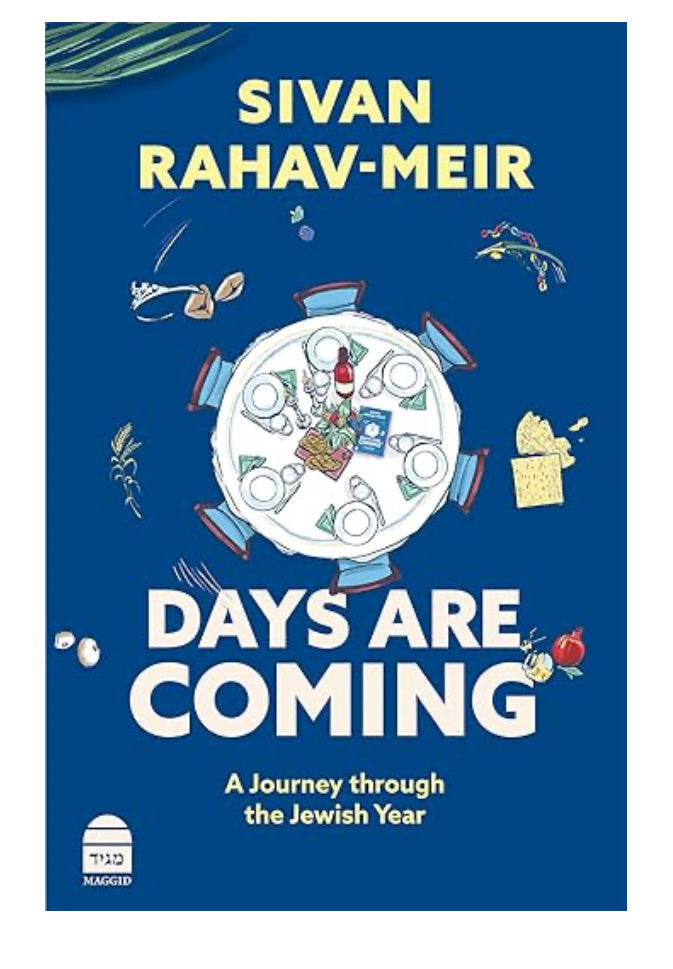 Days Are Coming: A Journey through the Jewish Year by Sivan Rahav-Meir ,Yehoshua Siskin