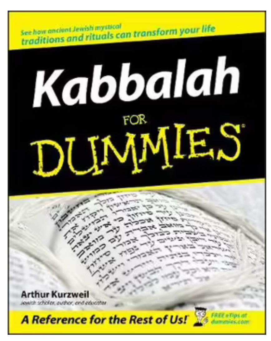 Kabbalah for Dummies By: Arthur Kurzweil