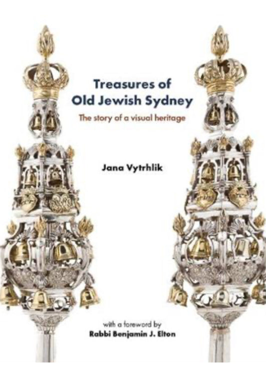 Treasures of Old Jewish Sydney: The story of a visual heritage (Hardback)    By Jana Vytrhlik