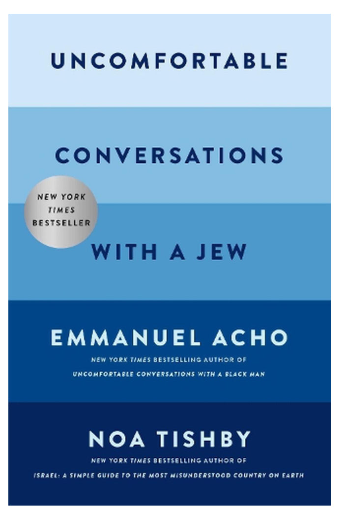 Uncomfortable Conversations with a Jew Author: Emmanuel Acho and Noa Tishby