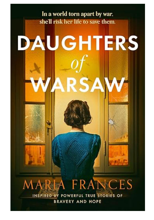 Daughters of Warsaw: an emotional and heartbreaking WW2 historical fiction novel inspired by a real life hero