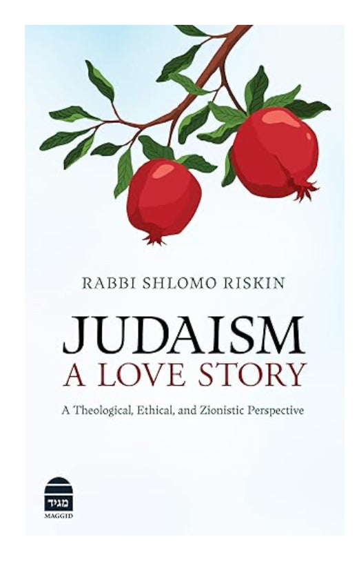 Judaism: A Love Story  by Rabbi Shlomo Riskin