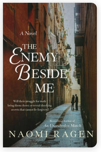 The Enemy Beside Me      By Naomi Ragen