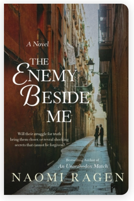 The Enemy Beside Me      By Naomi Ragen