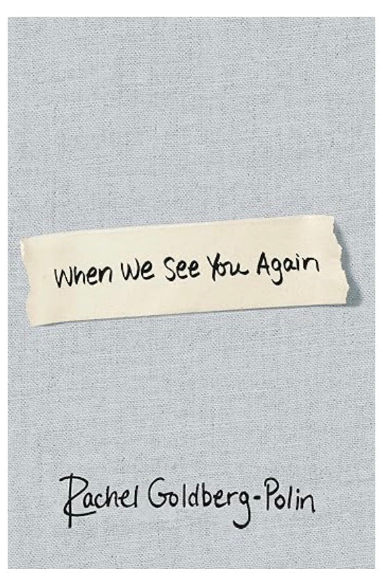 When We See You Again by Rachel Goldberg - Polin , Jon Polin