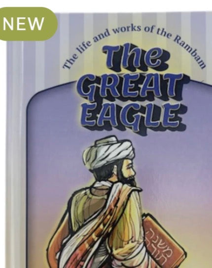The Great Eagle-The Life and Works of the Rambam