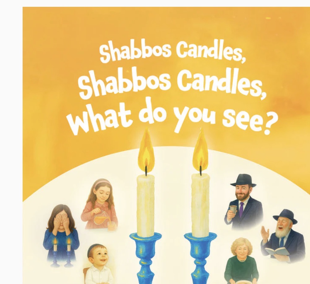 Shabbos Candles, Shabbos Candles, What Do You See?        By Yaffa Spira