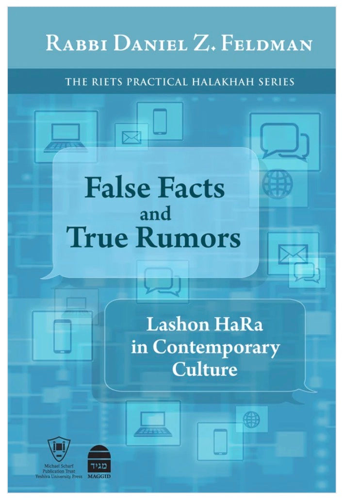False Facts and True Rumors Lashon HaRa in Contemporary Culture  Author: Rabbi Daniel Z. Feldman