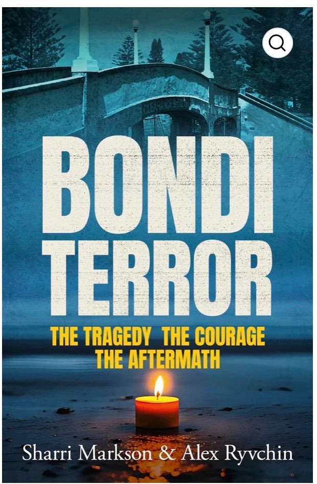 Bondi Terror by Sharri Markson and Alex Ryvchin