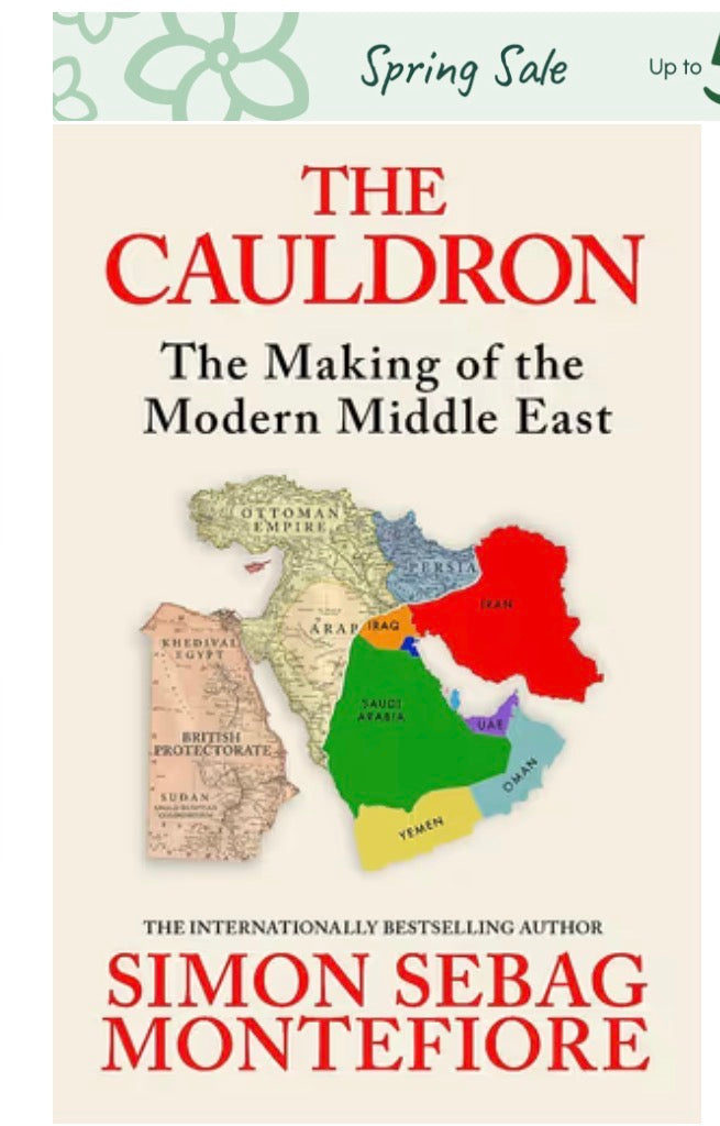 The Cauldron The Making of the Modern Middle East - The No.1 Sunday Times Bestseller