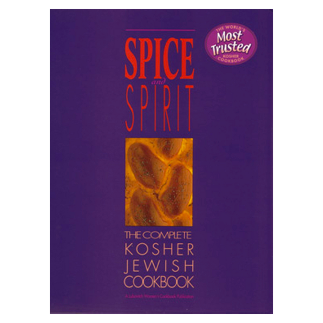 Spice and Spirit: The Complete Kosher Jewish Cookbook (A Kosher living classic)