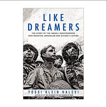 Load image into Gallery viewer, Like Dreamers: The Story of the Israeli Paratroopers Who Reunited Jerusalem and Divided a Nation
