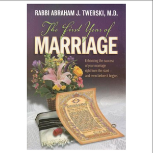 The First Year of Marriage: Enhancing the Success of Your Marriage Right from the Start - And Even Before It Begins