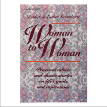 Load image into Gallery viewer, Woman to Woman: Practical Advice and Classic Stories on Life&#39;s Goals and Aspirations
