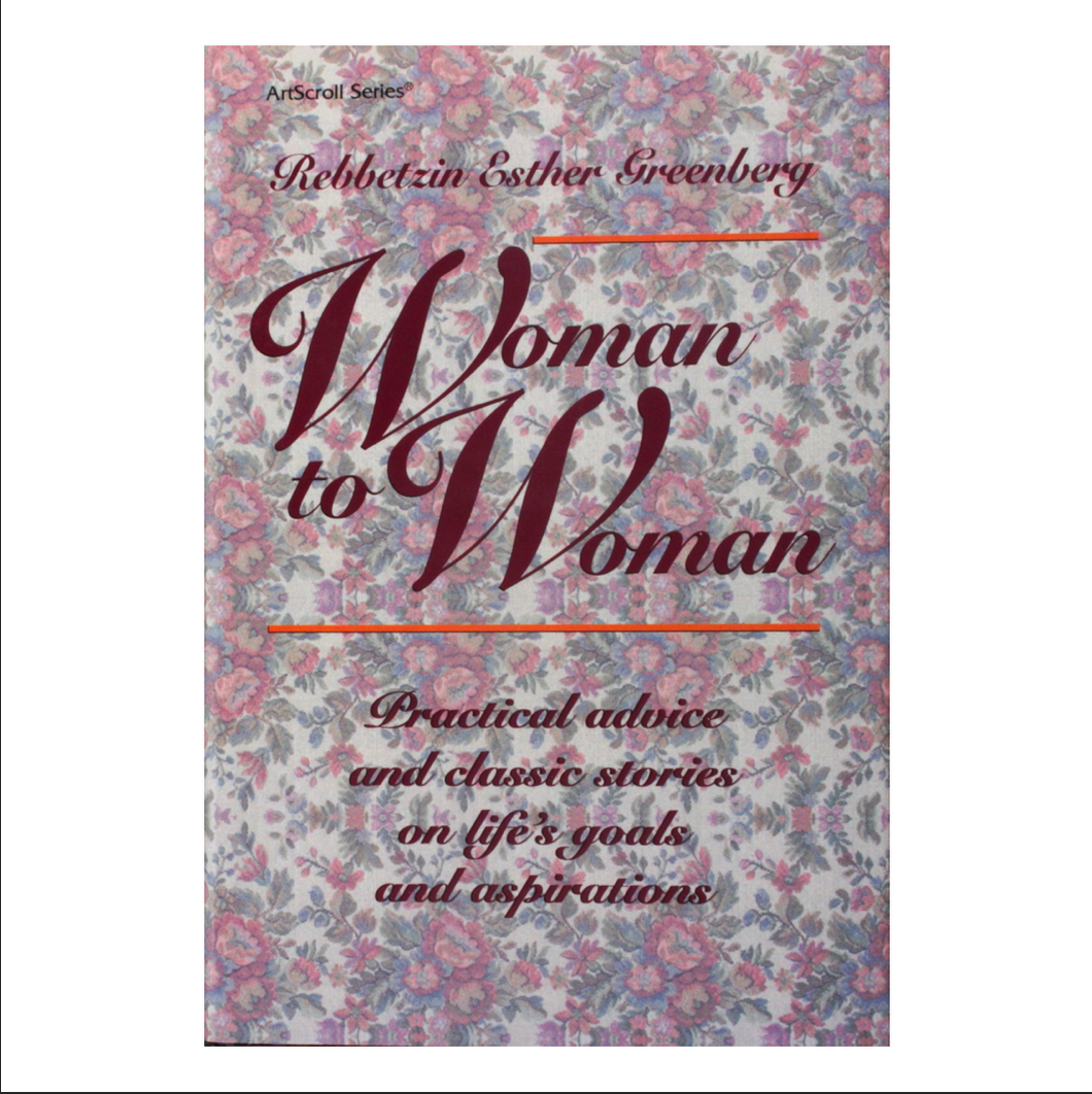 Woman to Woman: Practical Advice and Classic Stories on Life's Goals and Aspirations