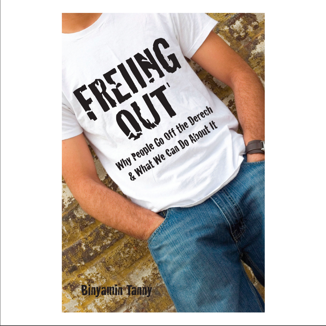 Freiing Out: Why People Go Off the Derech & What We Can Do About It