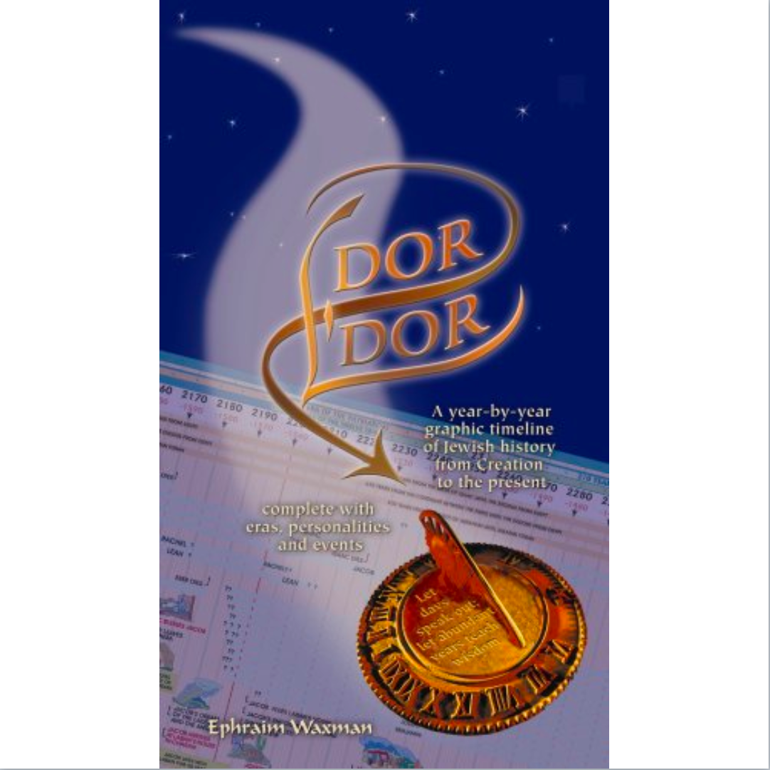 Dor L'Dor Timeline: A Year-by-Year Graphic Timeline of Jewish History from Creation to the Present