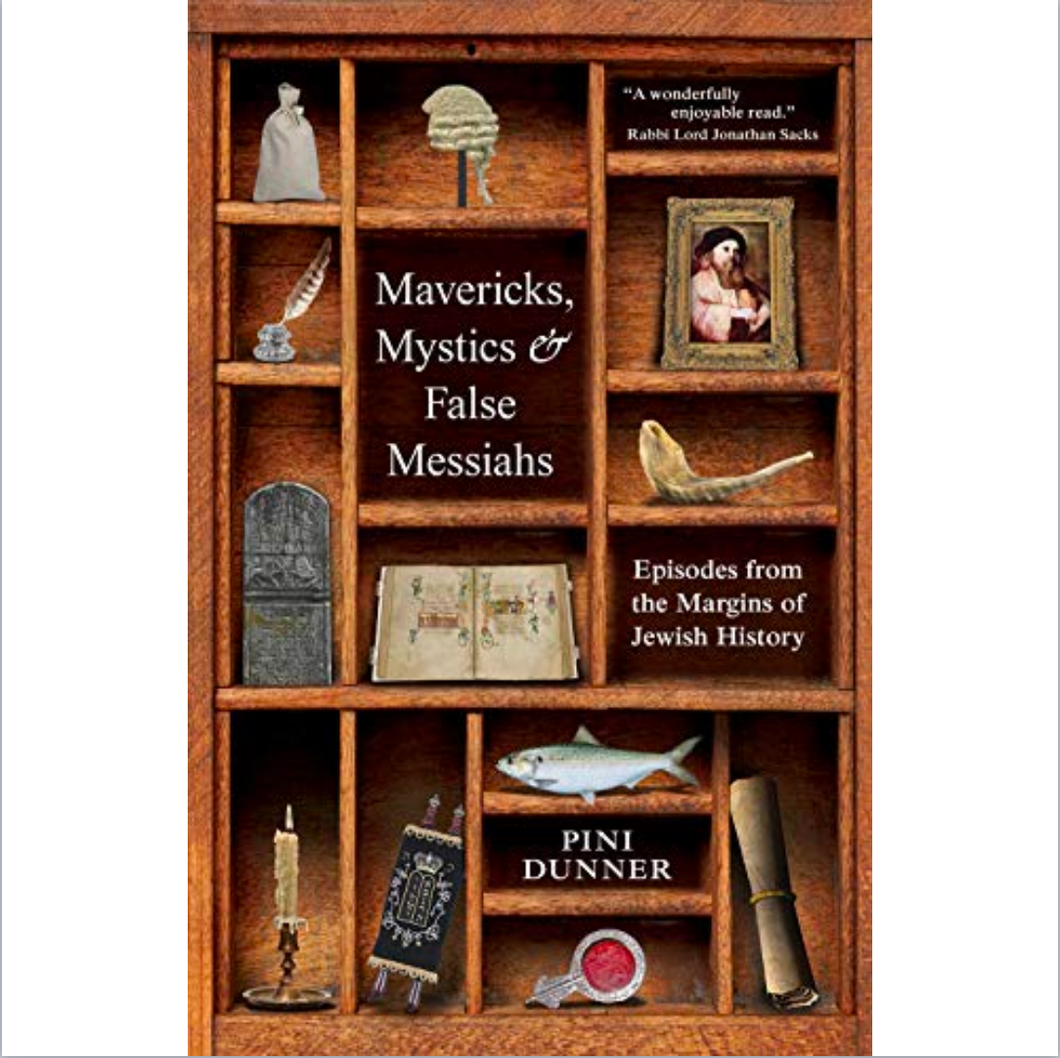 Mavericks, Mystics & False Messiahs : Episodes from the Margins of Jewish History