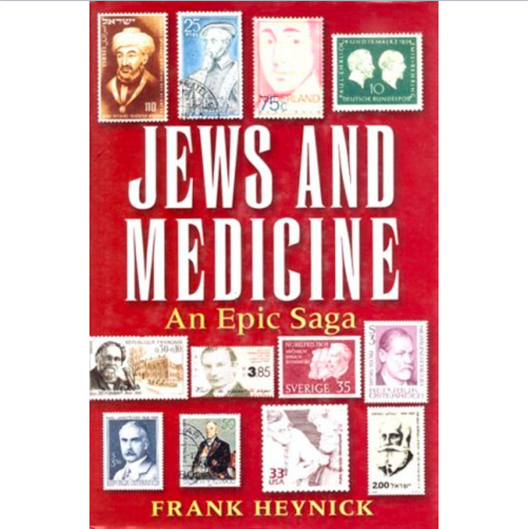 Jews and Medicine: An Epic Saga: An Epic Saga / Frank Heynick