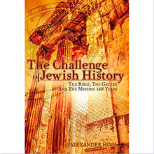 Load image into Gallery viewer, The Challenge of Jewish History: The Bible, The Greeks &amp; The Missing 168 Years
