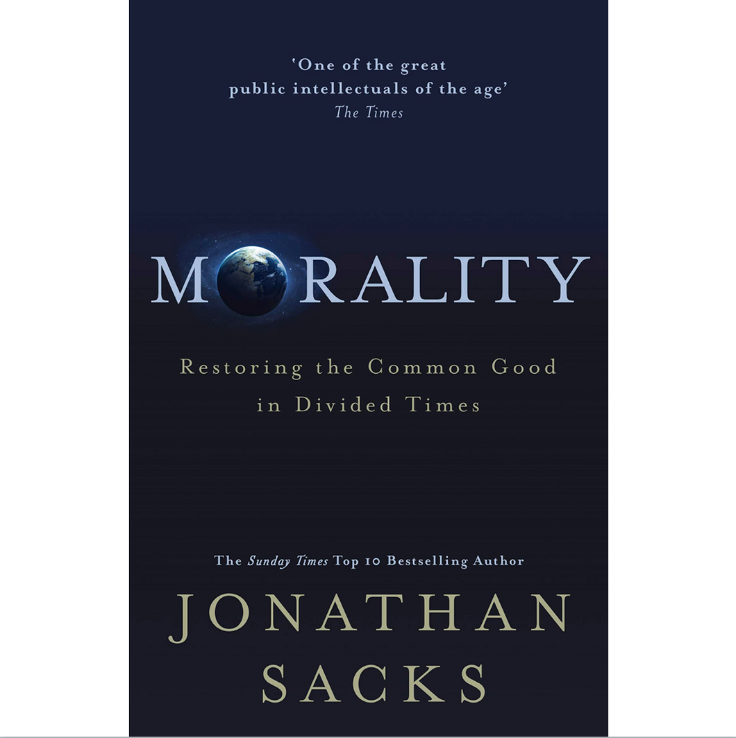 Morality: Restoring the Common Good in Divided Times, by Rabbi Jonathan Sacks