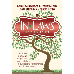 In-laws: It's All Relative: a Proven Roadmap for Parents and Children to Successful Relationships by Abraham Twerski