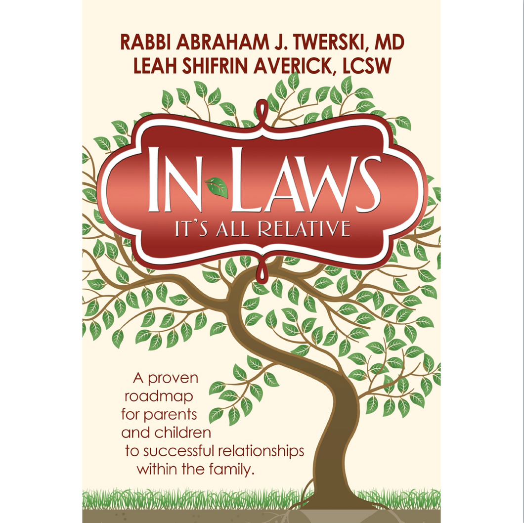 In-laws: It's All Relative: a Proven Roadmap for Parents and Children to Successful Relationships by Abraham Twerski