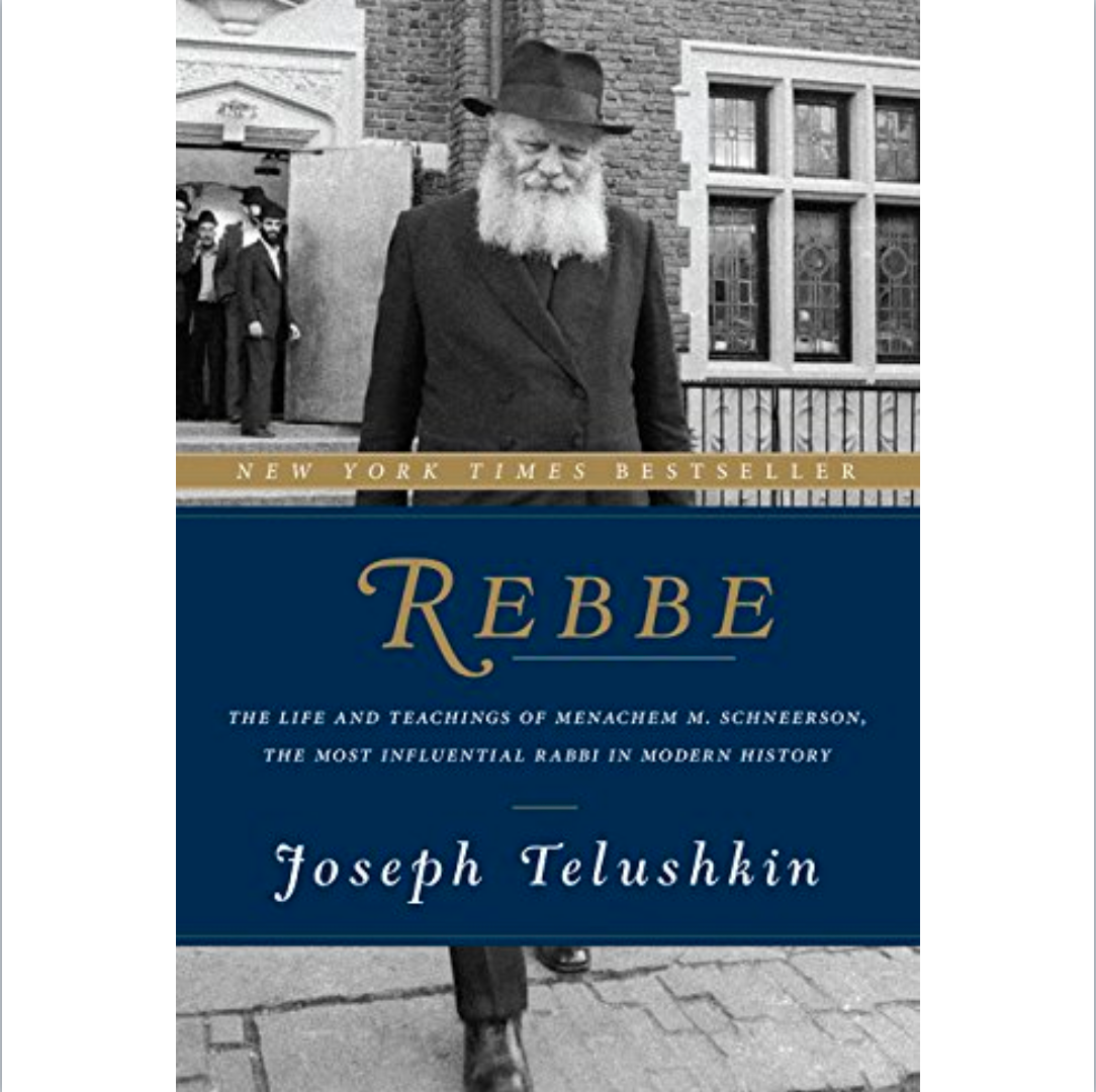 Rebbe: The Life and Teachings of Menachem M. Schneerson, the Most Influential Rabbi in Modern History