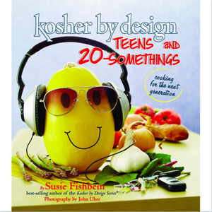 Kosher By Design Teens and 20-Somethings: cooking for the next generation