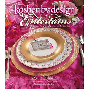 Kosher By Design Entertains: Fabulous Recipes For Parties And Every Day