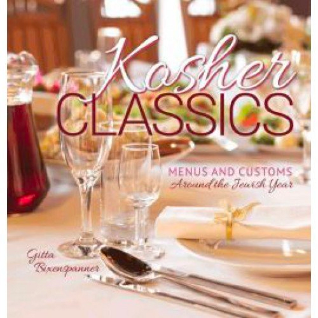 Kosher Classics Cookbook: Menus and Customs Around the Jewish Year