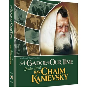 A Gadol in Our Time: Stories about Rav Chaim Kanievsky