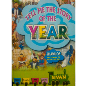 Tell Me The Story Of The Year: Shavuos - The Story of Megillas Rus (Ruth)