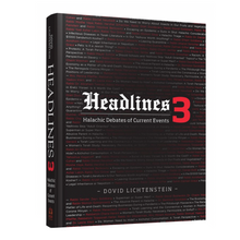 Load image into Gallery viewer, Headlines: Halachic Debates of Current Events Volume 1/Volume 2/Volume 3
