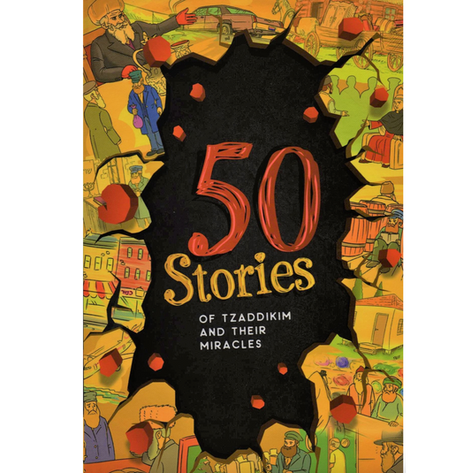 Fifty Stories of Tzaddikim and their Miracles